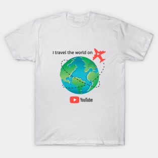 I travel the world on YouTube T-Shirt